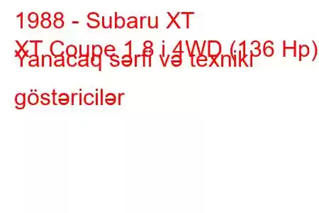 1988 - Subaru XT
XT Coupe 1.8 i 4WD (136 Hp) Yanacaq sərfi və texniki göstəricilər
