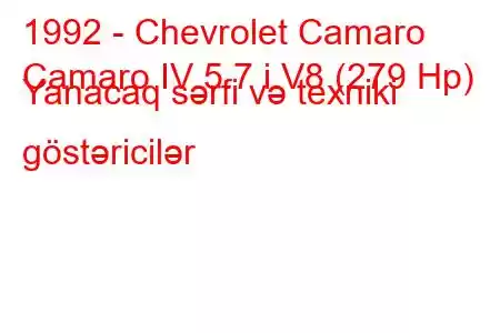 1992 - Chevrolet Camaro
Camaro IV 5.7 i V8 (279 Hp) Yanacaq sərfi və texniki göstəricilər