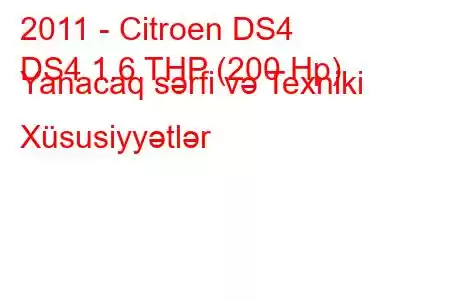 2011 - Citroen DS4
DS4 1.6 THP (200 Hp) Yanacaq sərfi və Texniki Xüsusiyyətlər