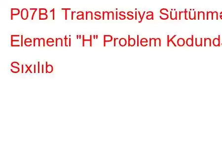 P07B1 Transmissiya Sürtünmə Elementi 