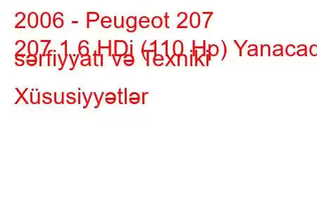 2006 - Peugeot 207
207 1.6 HDi (110 Hp) Yanacaq sərfiyyatı və Texniki Xüsusiyyətlər