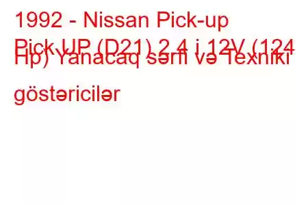 1992 - Nissan Pick-up
Pick UP (D21) 2.4 i 12V (124 Hp) Yanacaq sərfi və Texniki göstəricilər