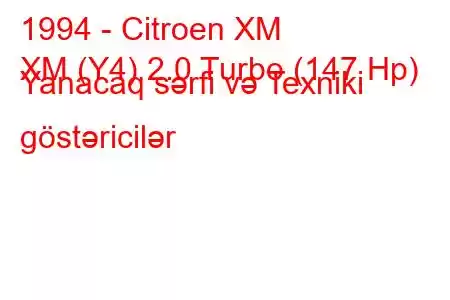 1994 - Citroen XM
XM (Y4) 2.0 Turbo (147 Hp) Yanacaq sərfi və Texniki göstəricilər