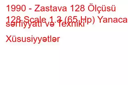 1990 - Zastava 128 Ölçüsü
128 Scale 1.3 (65 Hp) Yanacaq sərfiyyatı və Texniki Xüsusiyyətlər