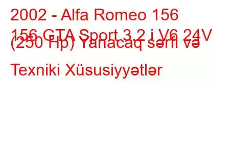 2002 - Alfa Romeo 156
156 GTA Sport 3.2 i V6 24V (250 Hp) Yanacaq sərfi və Texniki Xüsusiyyətlər