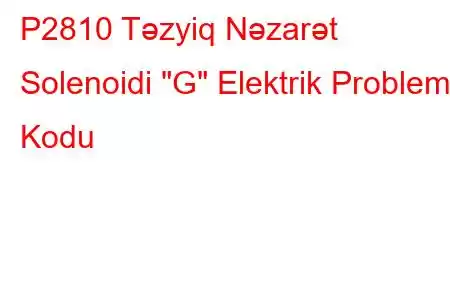 P2810 Təzyiq Nəzarət Solenoidi 