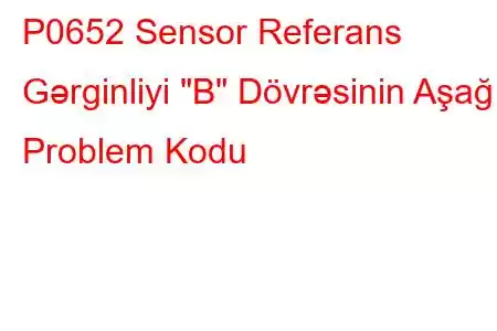 P0652 Sensor Referans Gərginliyi 