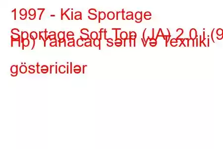 1997 - Kia Sportage
Sportage Soft Top (JA) 2.0 i (95 Hp) Yanacaq sərfi və Texniki göstəricilər