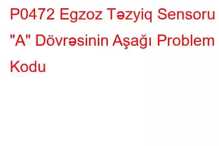 P0472 Egzoz Təzyiq Sensoru 