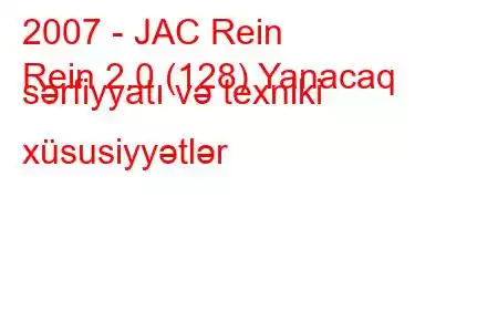 2007 - JAC Rein
Rein 2.0 (128) Yanacaq sərfiyyatı və texniki xüsusiyyətlər