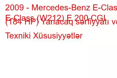 2009 - Mercedes-Benz E-Class
E-Class (W212) E 200 CGI (184 HP) Yanacaq sərfiyyatı və Texniki Xüsusiyyətlər