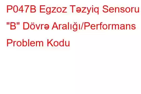 P047B Egzoz Təzyiq Sensoru 