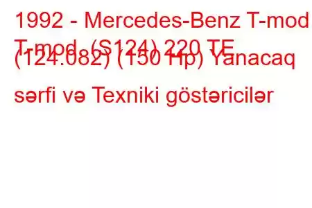 1992 - Mercedes-Benz T-mod.
T-mod. (S124) 220 TE (124.082) (150 Hp) Yanacaq sərfi və Texniki göstəricilər