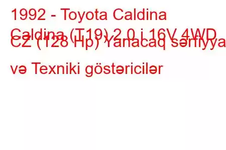 1992 - Toyota Caldina
Caldina (T19) 2.0 i 16V 4WD CZ (128 Hp) Yanacaq sərfiyyatı və Texniki göstəricilər