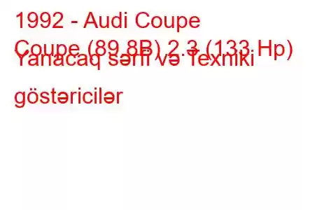 1992 - Audi Coupe
Coupe (89.8B) 2.3 (133 Hp) Yanacaq sərfi və Texniki göstəricilər