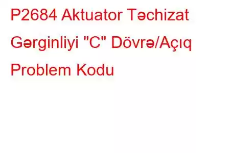 P2684 Aktuator Təchizat Gərginliyi 