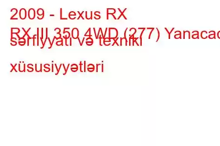 2009 - Lexus RX
RX III 350 4WD (277) Yanacaq sərfiyyatı və texniki xüsusiyyətləri