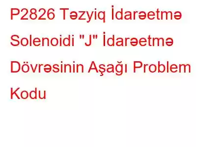 P2826 Təzyiq İdarəetmə Solenoidi 