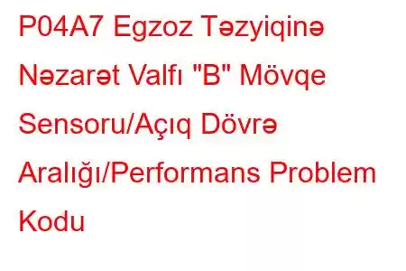 P04A7 Egzoz Təzyiqinə Nəzarət Valfı 