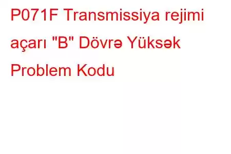 P071F Transmissiya rejimi açarı 