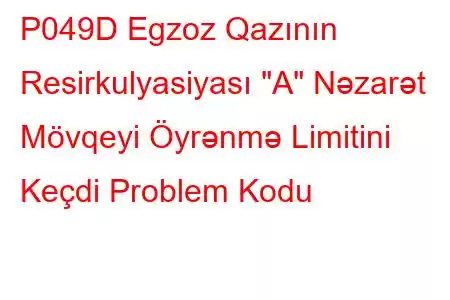 P049D Egzoz Qazının Resirkulyasiyası 