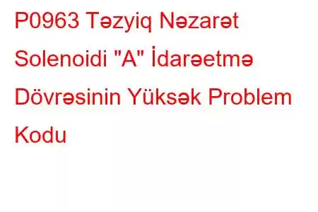 P0963 Təzyiq Nəzarət Solenoidi 