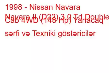 1998 - Nissan Navara
Navara II (D22) 3.0 Td Double Cab 4WD (148 Hp) Yanacaq sərfi və Texniki göstəricilər