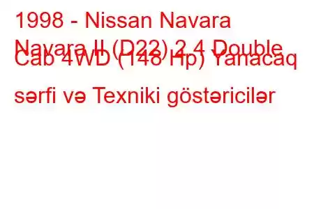 1998 - Nissan Navara
Navara II (D22) 2.4 Double Cab 4WD (148 Hp) Yanacaq sərfi və Texniki göstəricilər