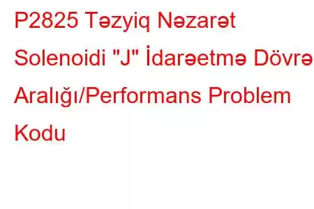 P2825 Təzyiq Nəzarət Solenoidi 