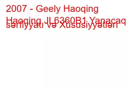 2007 - Geely Haoqing
Haoqing JL6360B1 Yanacaq sərfiyyatı və Xüsusiyyətləri