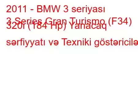 2011 - BMW 3 seriyası
3 Series Gran Turismo (F34) 320i (184 Hp) Yanacaq sərfiyyatı və Texniki göstəricilər