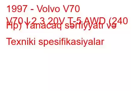 1997 - Volvo V70
V70 I 2.3 20V T-5 AWD (240 Hp) Yanacaq sərfiyyatı və Texniki spesifikasiyalar