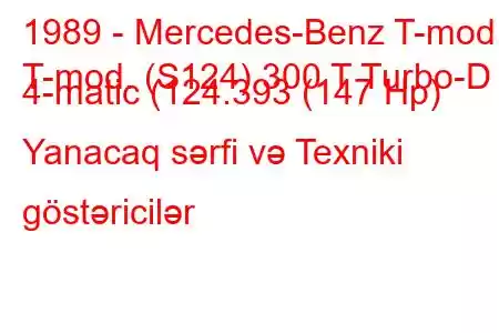 1989 - Mercedes-Benz T-mod.
T-mod. (S124) 300 T Turbo-D 4-matic (124.393 (147 Hp) Yanacaq sərfi və Texniki göstəricilər