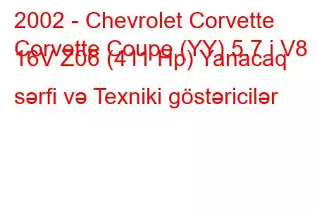 2002 - Chevrolet Corvette
Corvette Coupe (YY) 5.7 i V8 16V Z06 (411 Hp) Yanacaq sərfi və Texniki göstəricilər