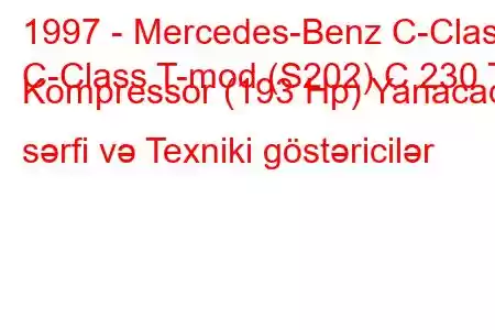 1997 - Mercedes-Benz C-Class
C-Class T-mod (S202) C 230 T Kompressor (193 Hp) Yanacaq sərfi və Texniki göstəricilər