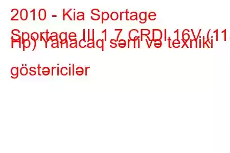 2010 - Kia Sportage
Sportage III 1.7 CRDI 16V (115 Hp) Yanacaq sərfi və texniki göstəricilər