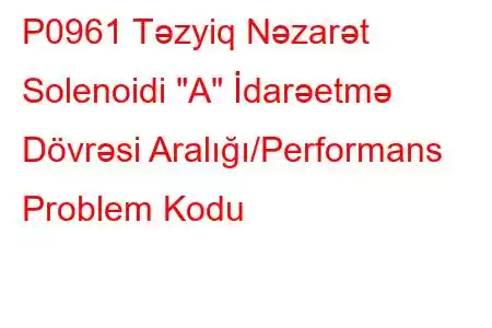 P0961 Təzyiq Nəzarət Solenoidi 