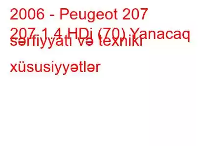 2006 - Peugeot 207
207 1.4 HDi (70) Yanacaq sərfiyyatı və texniki xüsusiyyətlər