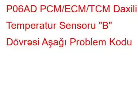 P06AD PCM/ECM/TCM Daxili Temperatur Sensoru 