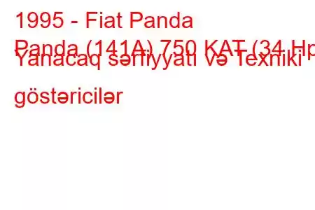 1995 - Fiat Panda
Panda (141A) 750 KAT (34 Hp) Yanacaq sərfiyyatı və Texniki göstəricilər