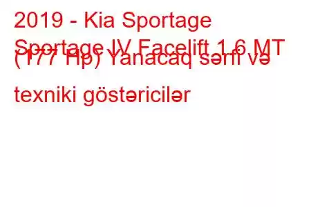 2019 - Kia Sportage
Sportage IV Facelift 1.6 MT (177 Hp) Yanacaq sərfi və texniki göstəricilər