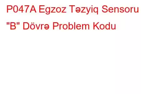 P047A Egzoz Təzyiq Sensoru 