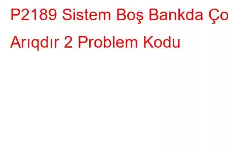 P2189 Sistem Boş Bankda Çox Arıqdır 2 Problem Kodu