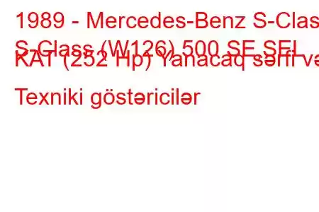 1989 - Mercedes-Benz S-Class
S-Class (W126) 500 SE,SEL KAT (252 Hp) Yanacaq sərfi və Texniki göstəricilər