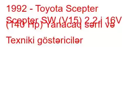 1992 - Toyota Scepter
Scepter SW (V15) 2.2 i 16V (140 Hp) Yanacaq sərfi və Texniki göstəricilər