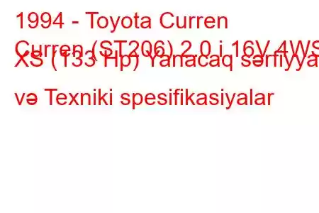 1994 - Toyota Curren
Curren (ST206) 2.0 i 16V 4WS XS (133 Hp) Yanacaq sərfiyyatı və Texniki spesifikasiyalar