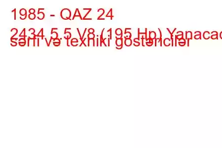 1985 - QAZ 24
2434 5.5 V8 (195 Hp) Yanacaq sərfi və texniki göstəricilər