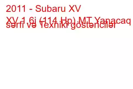 2011 - Subaru XV
XV 1.6i (114 Hp) MT Yanacaq sərfi və Texniki göstəricilər