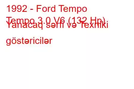 1992 - Ford Tempo
Tempo 3.0 V6 (132 Hp) Yanacaq sərfi və Texniki göstəricilər