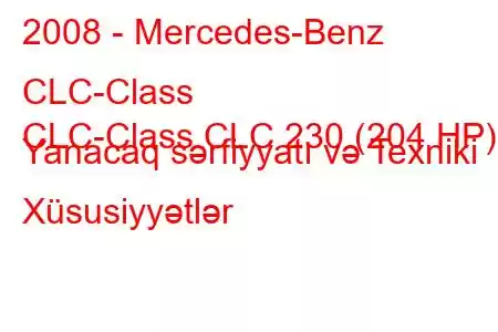 2008 - Mercedes-Benz CLC-Class
CLC-Class CLC 230 (204 HP) Yanacaq sərfiyyatı və Texniki Xüsusiyyətlər